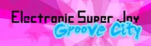 Electronic Super Joy: Groove City